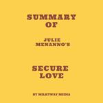 Summary of Julie Menanno's Secure Love