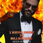 L'aveuglement Du Milliardaire