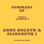 Summary of Tracy Borman's Anne Boleyn & Elizabeth I