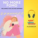 No More FOMO: Reclaim Your Life and Happiness