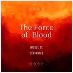 Force of Blood, The