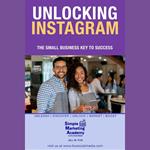 Unlocking Instagram: The Small Business Key to Success