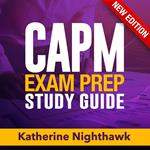 CAPM Exam Prep Study Guide