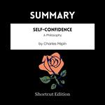 SUMMARY - Self-Confidence: A Philosophy By Charles Pe´pin