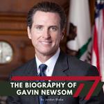 Biography of Gavin Newsom, The