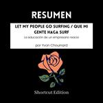 RESUMEN - Let My People Go Surfing / Que mi gente haga surf: La educación de un empresario reacio por Yvon Chouinard