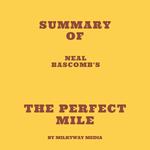 Summary of Neal Bascomb's The Perfect Mile