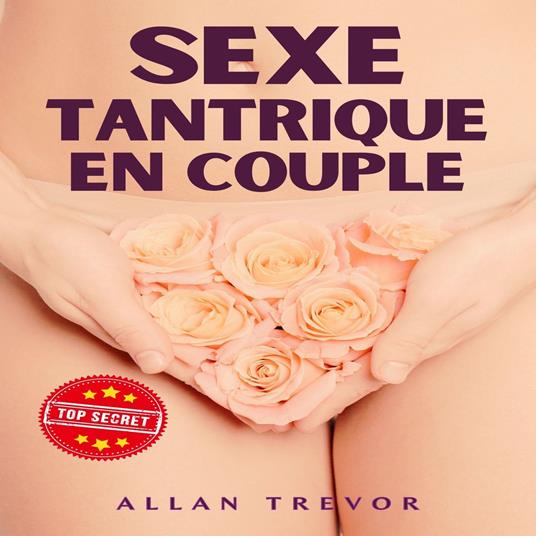 Sexe Tantrique En Couple