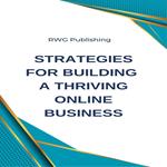 Strategies for Building a Thriving Online Business