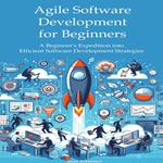 Agile Software Development for Beginners