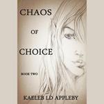 Chaos of Choice: Book Two