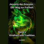 Jenseits der Grenzen, Band 1: Kindheit und Tradition