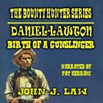 Daniel Lawton - The Birth of a Gunslinger