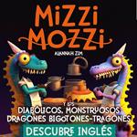 Descubre Inglés: Mizzi Mozzi Y Los Diabólicos Monstruosos Dragones Bigotones-Tragones