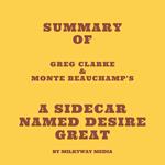 Summary of Greg Clarke & Monte Beauchamp's A Sidecar Named Desire Great