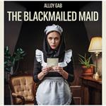 Blackmailed Maid, The