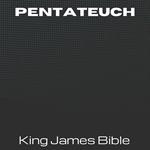 Pentateuch - King James Bible