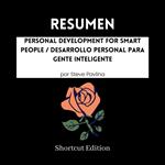 RESUMEN - Personal Development For Smart People / Desarrollo personal para gente inteligente por Steve Pavlina