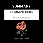 SUMMARY - Democracy In America By Alexis De Tocqueville
