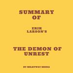 Summary of Erik Larson's The Demon of Unrest