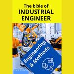 bible of Industrial Engineer, The - Engineering and Methods