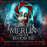 Harley Merlin: Finch Merlin and the Blood Tie