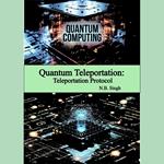 Quantum Teleportation: Teleportation Protocol