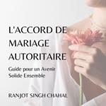 L'Accord de Mariage Autoritaire