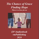 Chance of Grace Finding Hope, The