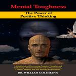 MENTAL TOUGHNESS The Power of Positive Thinking