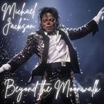 Michael Jackson: Beyond the Moonwalk