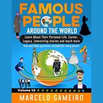 Famous People Around The World. VOLUME 10B