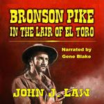 Bronson Pike in the Lair of El Toro