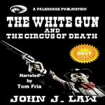 White Gun and the Circus of Death, The