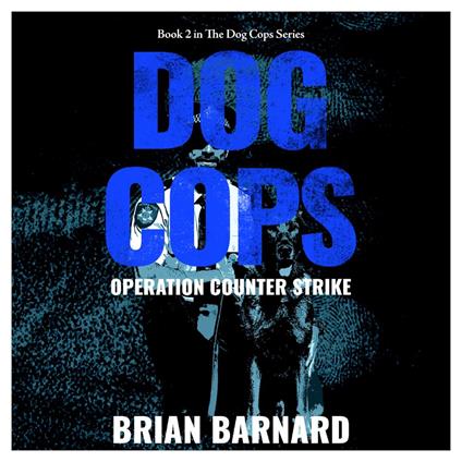 Dog Cops Book 2, The