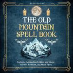 Old Mountain Spell Book, The