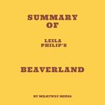 Summary of Leila Philip's Beaverland