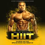 Hiit: Get Ready to Transform Your Body With Hiit Training (the Fastest Way to Get Ripped and Maximize Your Workout Hiit)