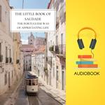 Little Book of Saudade The Portuguese Way of Appreciating Life, The