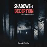 Shadows of Deception: The Hidden Secrets - Part One