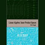 Linear Algebra: Inner Product Spaces