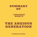 Summary of Jonathan Haidt's The Anxious Generation