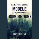 La Nature comme Modèle : Exploration du Biomimétisme