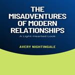 Misadventures of Modern Relationships, The