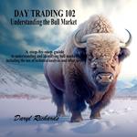 Day Trading 102 Understanding the Bull Market
