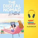 Digital Nomad Workbook, The: Unplug Your Location, Unleash Your Potential