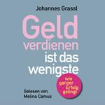 Geld verdienen ist das wenigste