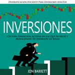 Inversiones: Cultura Financiera Activos en Los Que Invertir Y Modalidades De Inversión en Bolsa (Diversificación Eficiente Para Inversores Adultos)