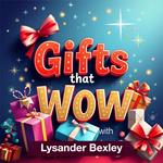 Gifts that Wow: Transform Relationships and Boost Connections