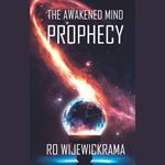 Awakened Mind- The Prophecy, The: Book 1